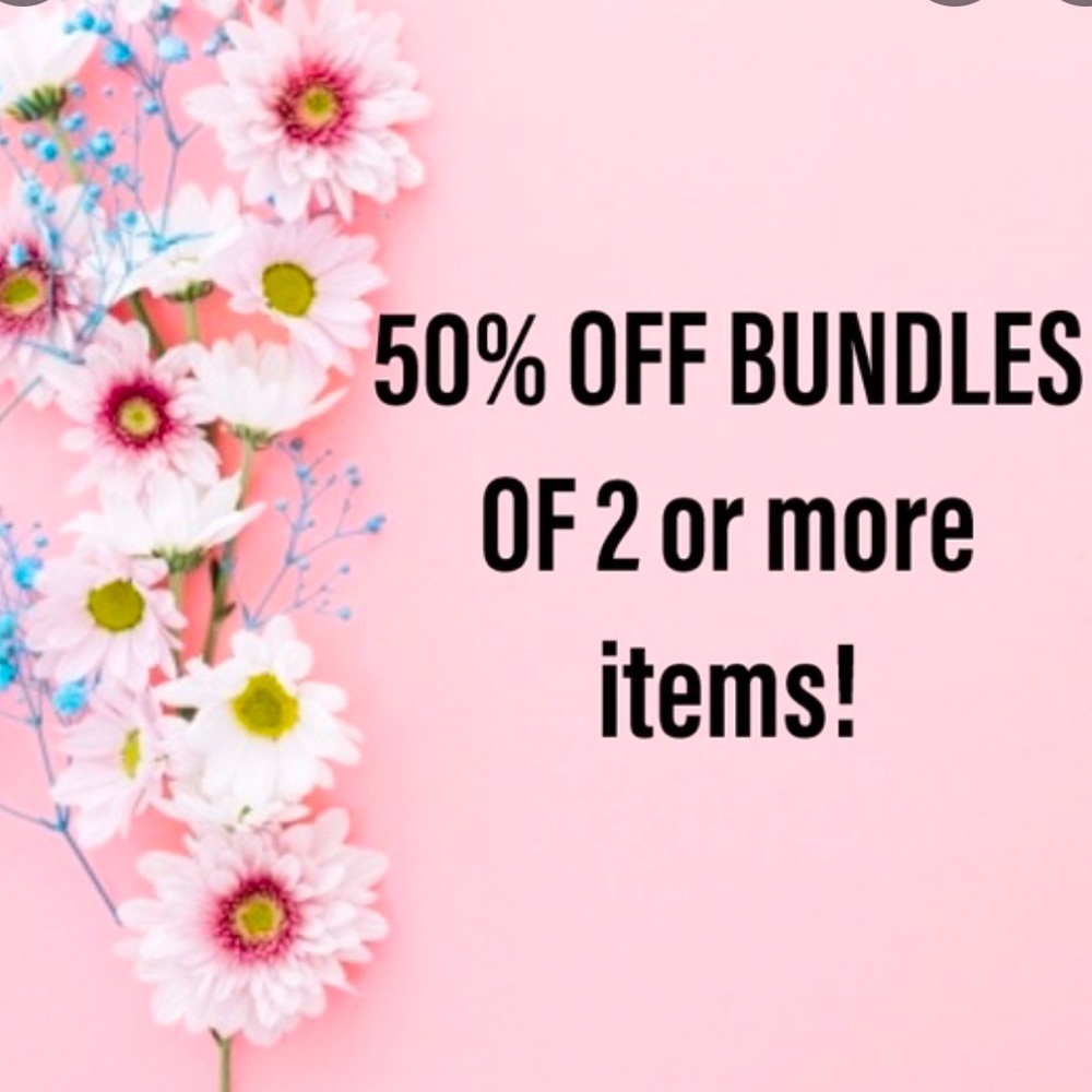50% off bundles of 2 or more items !
